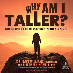 Why Am I Taller?: What Happens to an Astronauts Body in Space Audiobook, by Elizabeth Howell