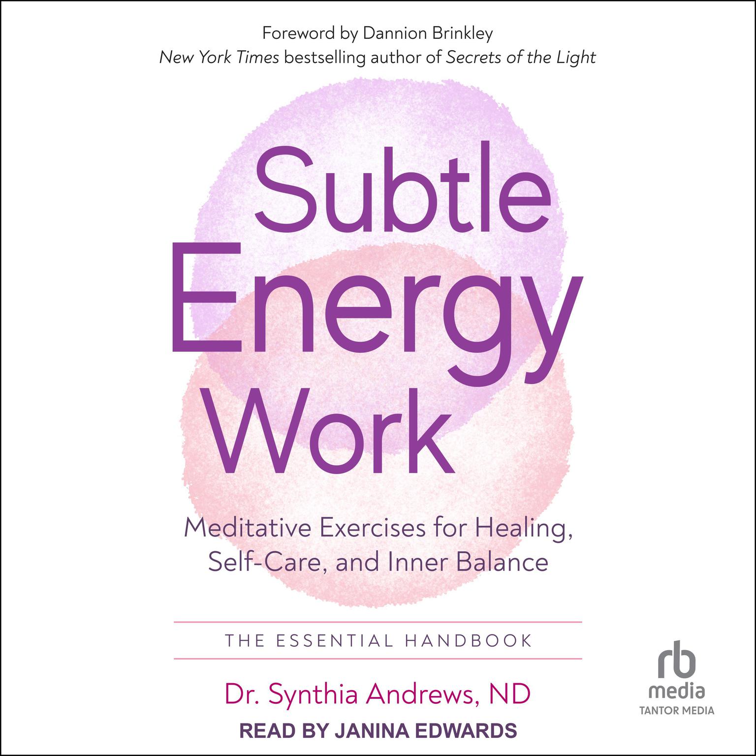 Subtle Energy Work: Meditative Exercises for Healing, Self-Care, and Inner Balance Audiobook, by Synthia Andrews, ND