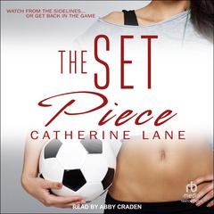 The Set Piece Audiobook, by Catherine Lane