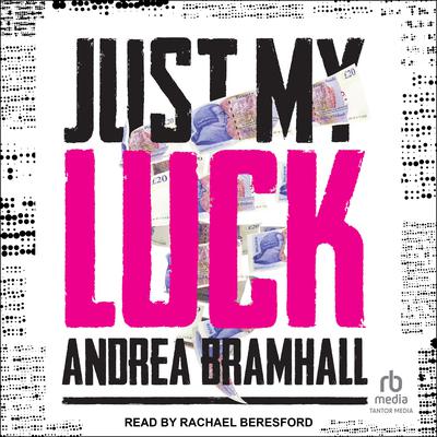 Just My Luck Audiobook, by Andrea Bramhall