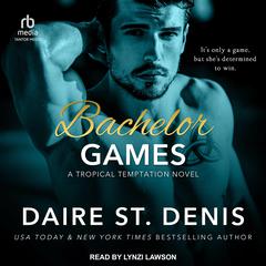 Bachelor Games Audiobook, by Daire St. Denis