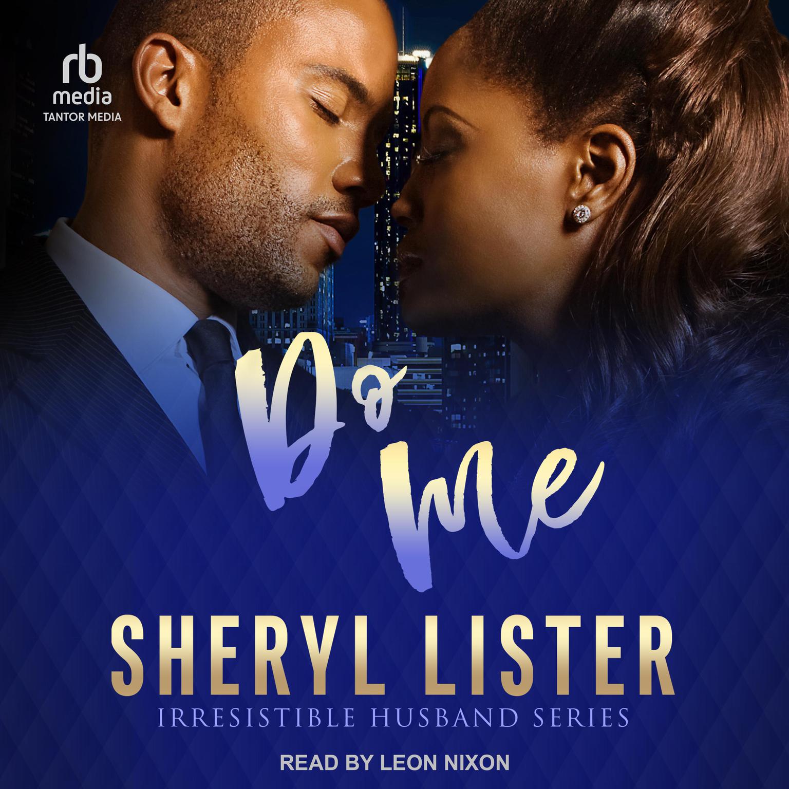 Do Me: Irresistible Husband Audiobook, by Sheryl Lister