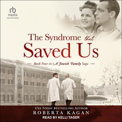 The Syndrome That Saved Us: Book Four in a Jewish Family Saga Audiobook, by Roberta Kagan