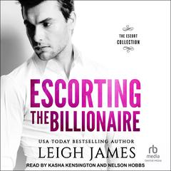 Escorting the Billionaire Audiobook, by 