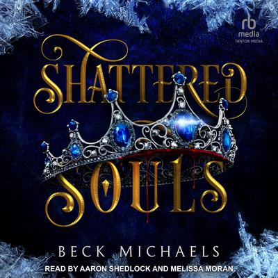 Shattered Souls Audiobook, by Beck Michaels