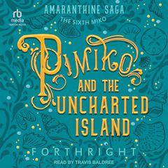 Pimiko and the Uncharted Island Audiobook, by Forthright 
