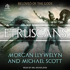 Etruscans: Beloved of the Gods Audiobook, by Michael Scott