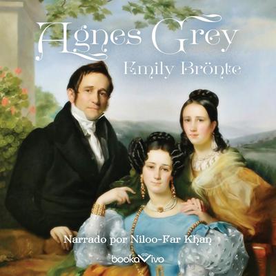 Agnes Grey Audiobook, by Anne Brontë