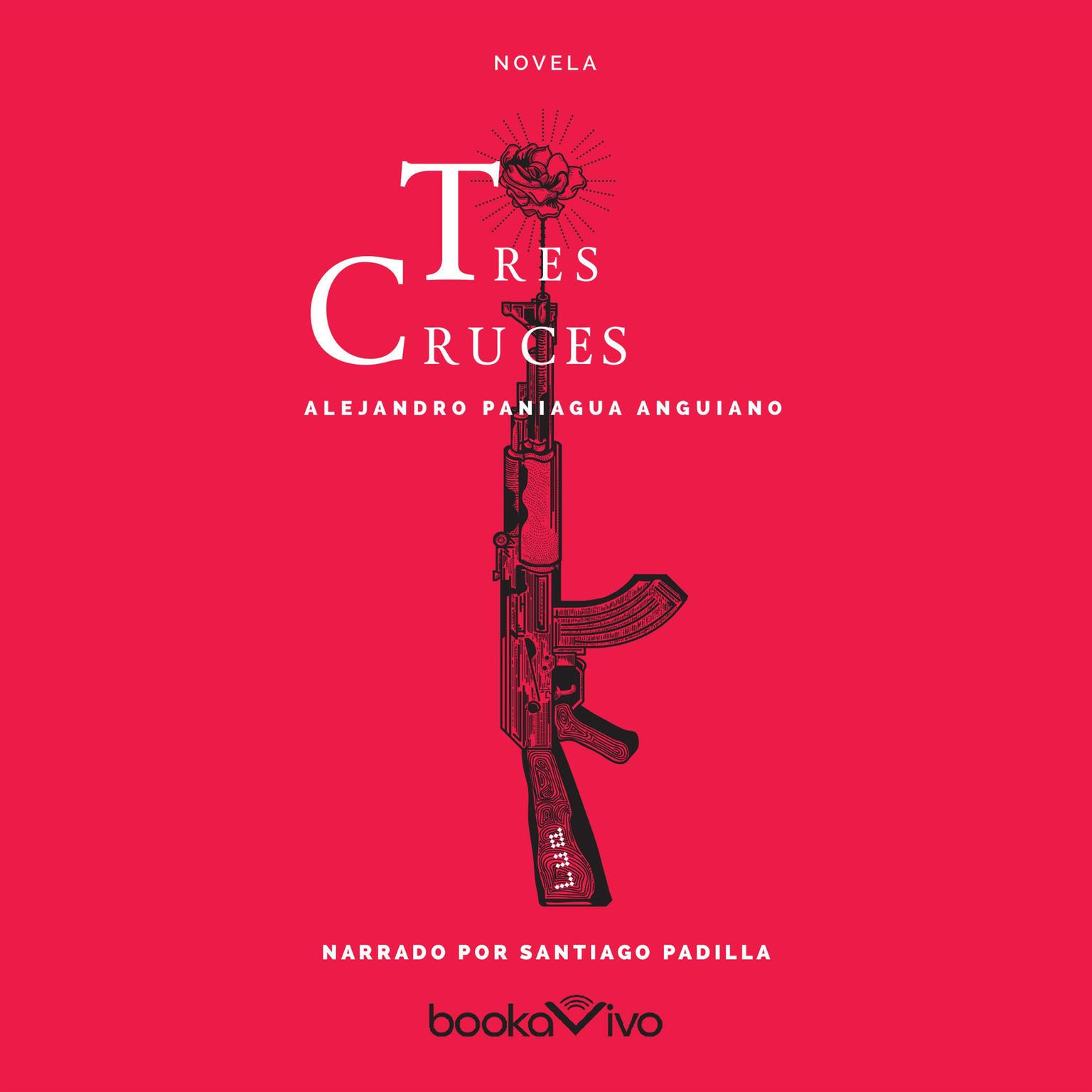 Tres Cruces (Three Crosses) Audiobook, by Alejandro Paniagua Anguiano
