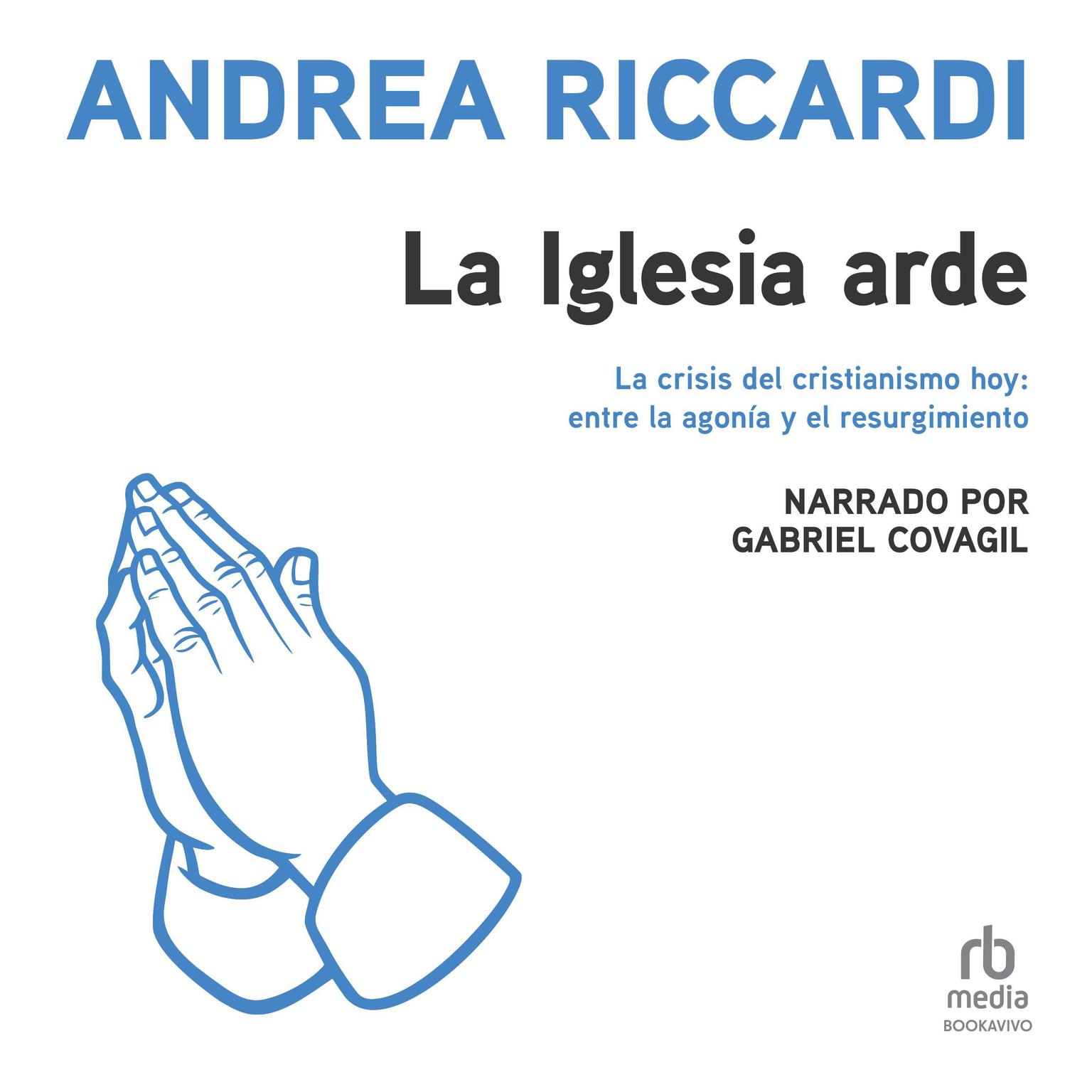 La iglesia arde Audiobook, by Andrea Riccardi