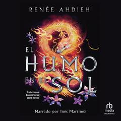 El humo en el sol (Smoke in the Sun) Audiobook, by Renée Ahdieh