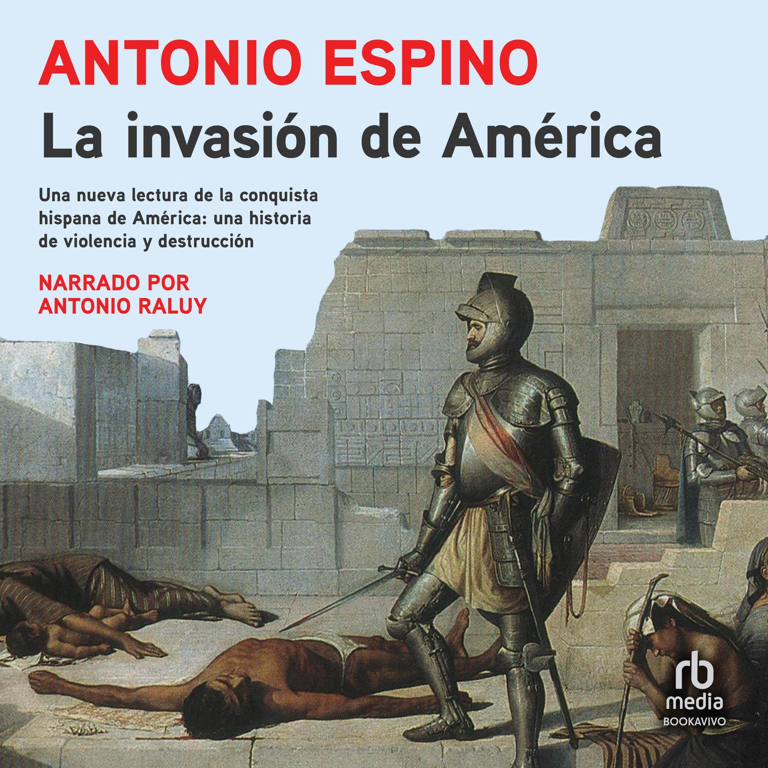 La invasión de América Audiobook, by Antonio Espino