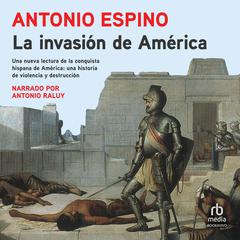 La invasión de América (The Invasion of América) Audiobook, by Antonio Espino