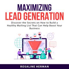 Maximizing Lead Generation Audiobook, by Rosaline Herman