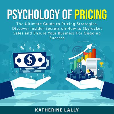 Psychology of Pricing Audiobook, by Katherine Lally
