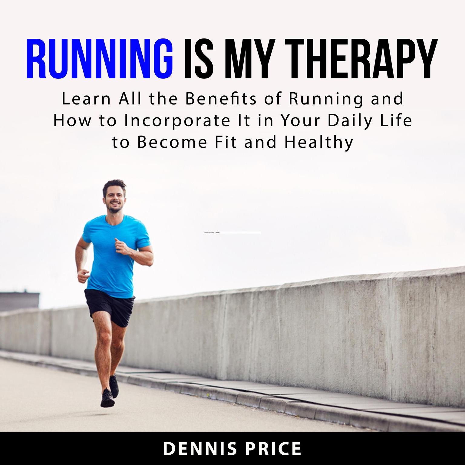 Running Is My Therapy Audiobook, by Dennis Price