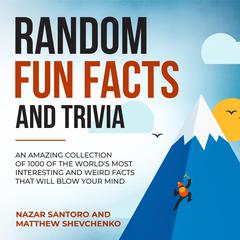 Random Fun Facts and Trivia Audiobook, by Matthew Shevchenko