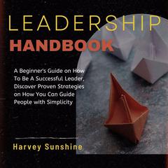Leadership Handbook Audiobook, by Harvey Sunshine