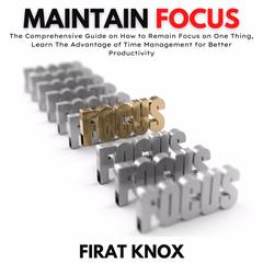 Maintain Focus Audiobook, by Firat Knox