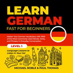 Learn German Fast for Beginners Audiobook, by 