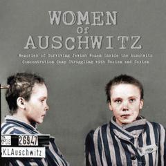 Women Of Auschwitz Audiobook, by Jim Colajuta