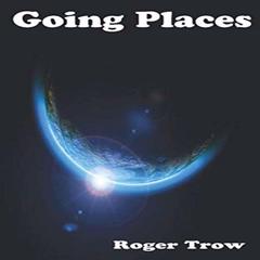 Going Places Audiobook, by Roger Trow