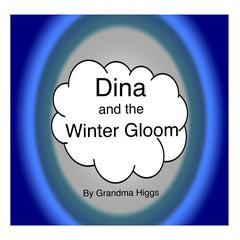 Dina and the Winter Gloom Audiobook, by Grandma Higgs