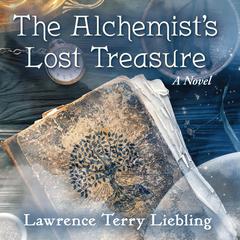 The Alchemists Lost Treasure Audiobook, by Lawrence Terry Liebling