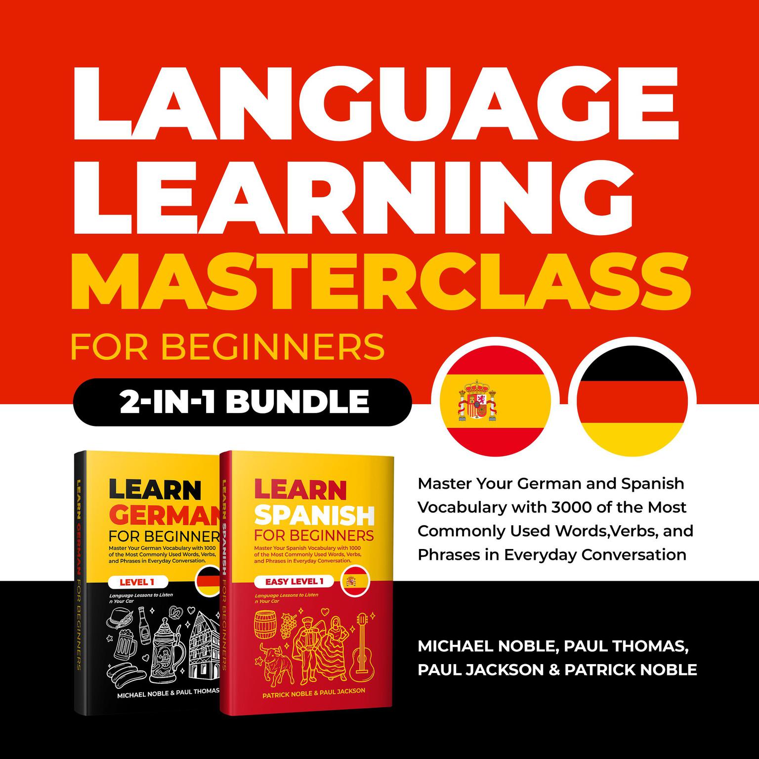 Language Learning Masterclass for Beginners (2-in-1 Bundle): Master Your German and Spanish Vocabulary with 3000 of the Most Commonly Used Words, Verbs and Phrases in Everyday Conversation Audiobook, by Paul Thomas