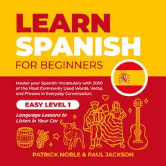 Learn Spanish for Beginners Audiobook, by Patrick Noble