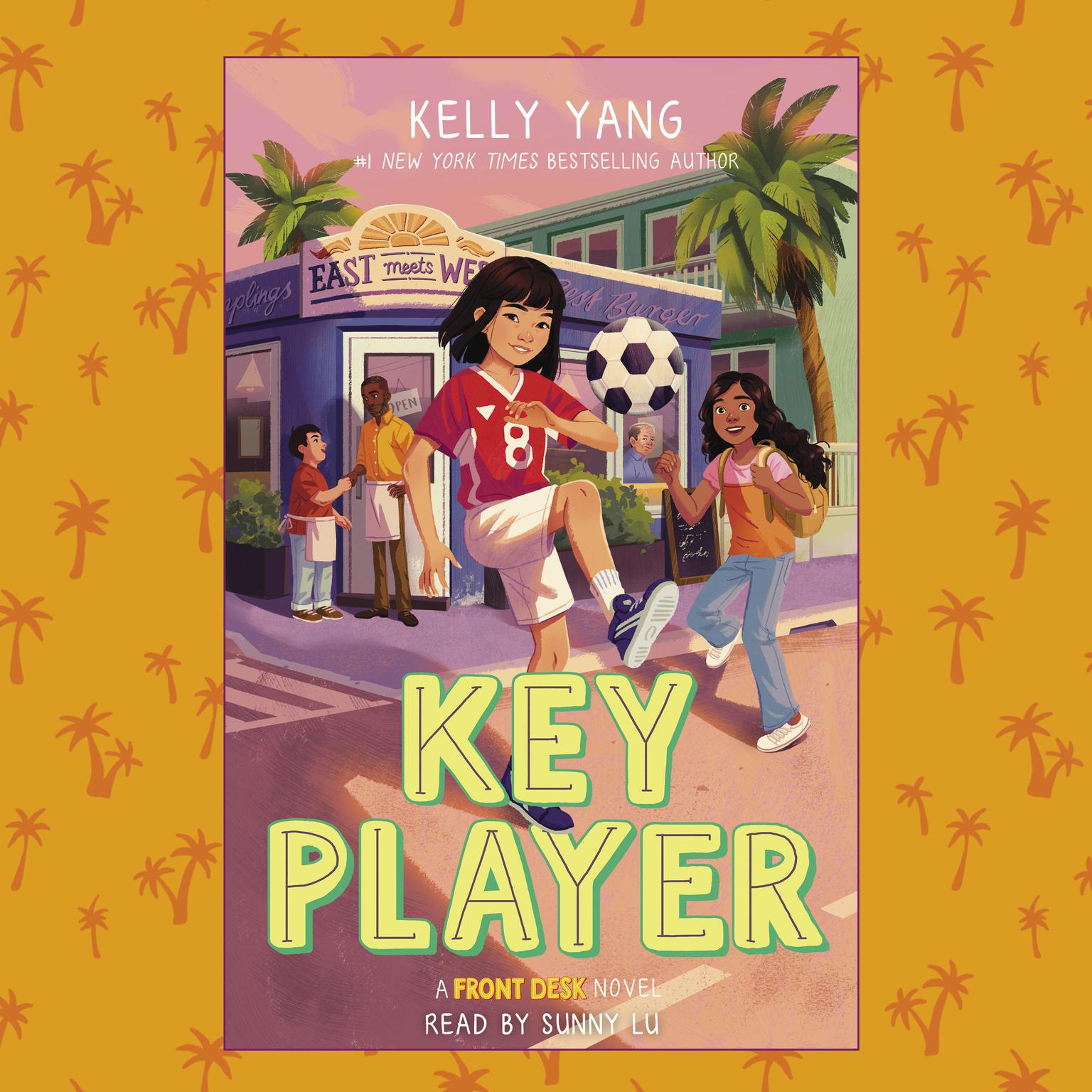 Key Player (Front Desk #4) Audiobook, by Kelly Yang