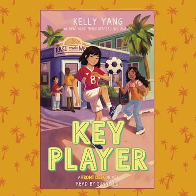 KEY PLAYER - ADL Audiobook, by Kelly Yang