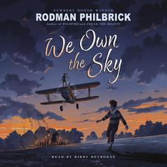 We Own the Sky Audiobook, by Rodman Philbrick