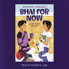 Bhai for Now Audiobook, by Maleeha Siddiqui