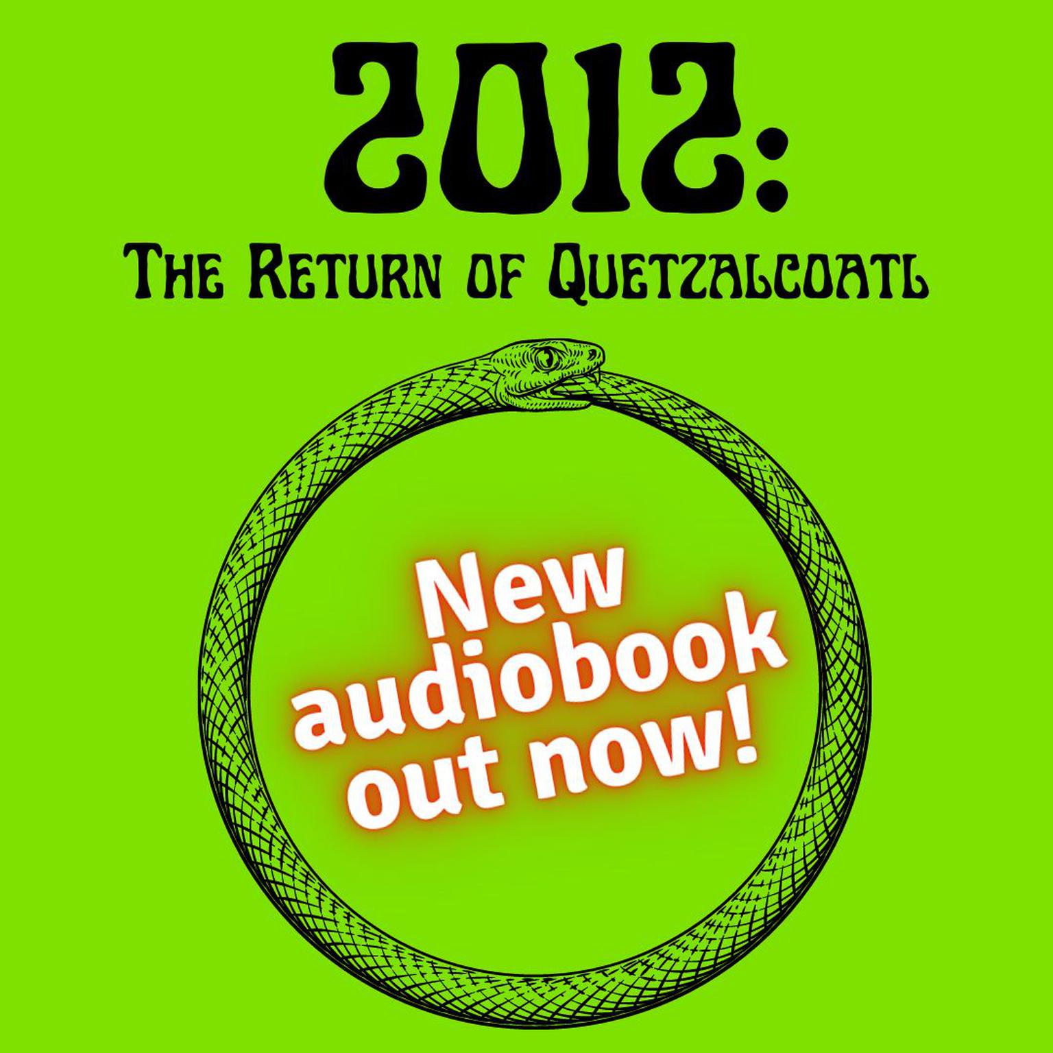 2012: The Return of Quetzalcoatl Audiobook, by Daniel Pinchbeck