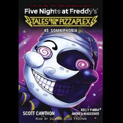 Five Nights at Freddy's: Tales From the Pizzaplex #3: Somniphobia Audiobook, by Scott Cawthon