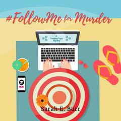 #FollowMe for Murder Audiobook, by Sarah E. Burr