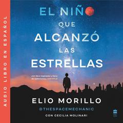 Boy Who Reached for the Stars, The El niño que alcanzó las estrellas (SPA) Una: la memoria Audiobook, by Elio Morillo
