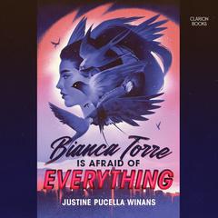 Bianca Torre Is Afraid of Everything Audiobook, by Justine Pucella Winans