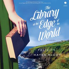 The Library at the Edge of the World: A Novel Audiobook, by Felicity Hayes-McCoy