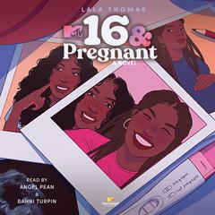 16 & Pregnant: A Novel Audiobook, by LaLa Thomas