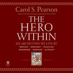 Hero Within - Rev. & Expanded Ed. Audiobook, by Carol S. Pearson