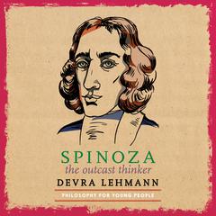 Spinoza: The Outcast Thinker Audiobook, by Devra Lehmann