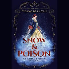 Snow & Poison Audiobook, by Melissa de la Cruz