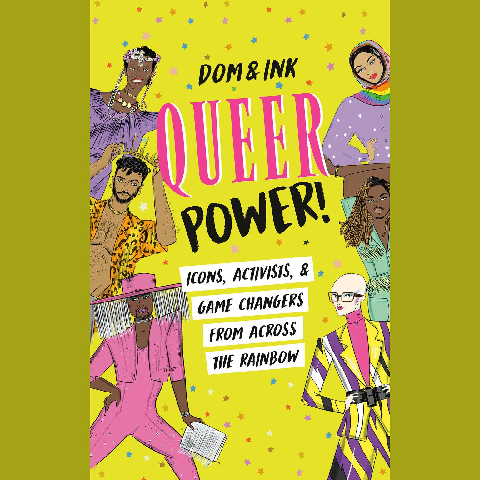 Queer Power!: Icons, Activists & Game Changers from Across the Rainbow Audiobook, by Dom&Ink 