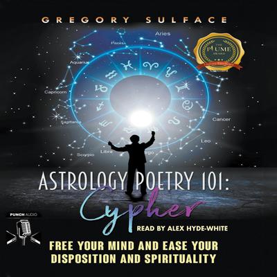 Astrology Poetry 101: Cypher Audiobook, by Gregory Sulface