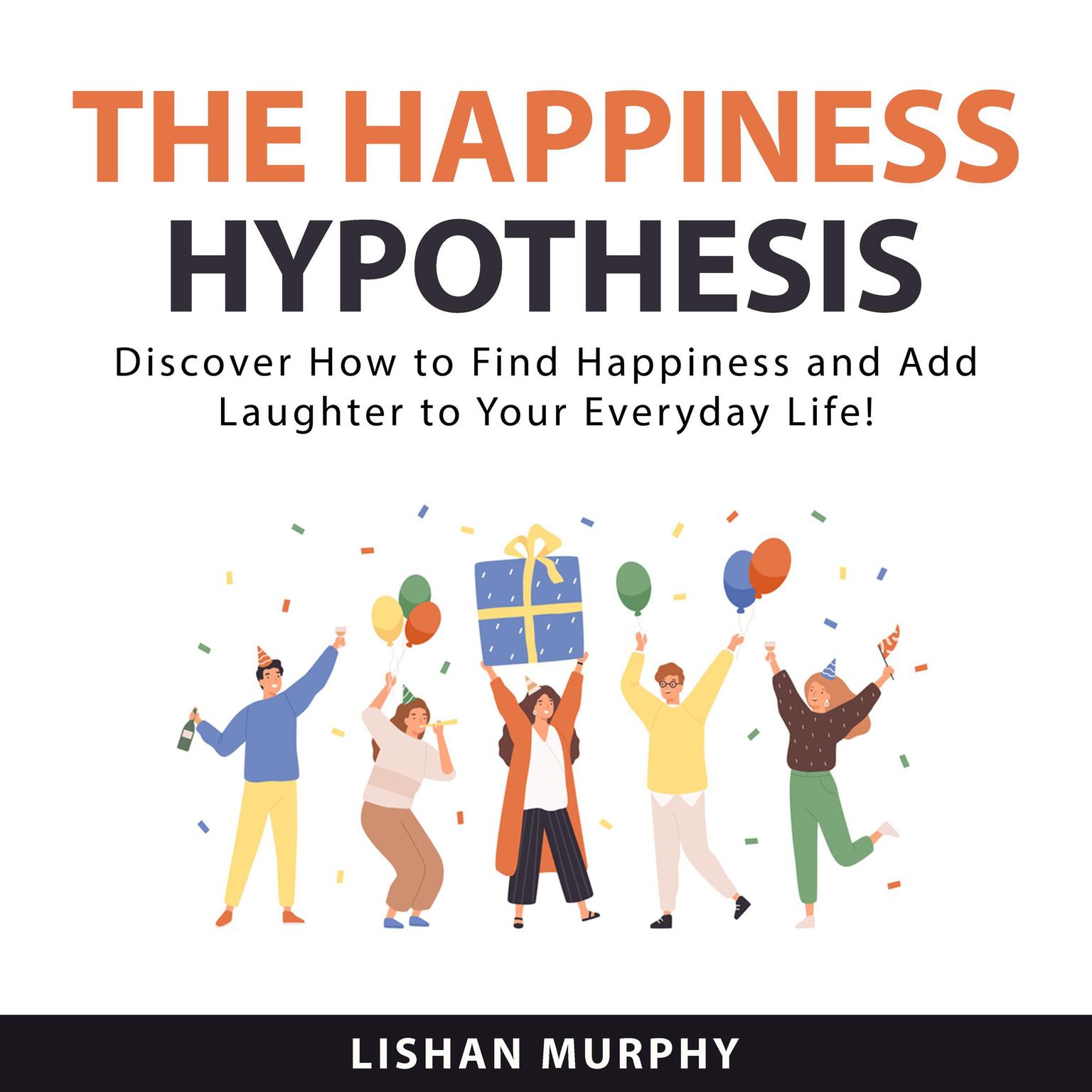 The Happiness Hypothesis Audiobook, by Lishan Murphy