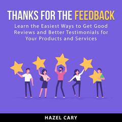 Thanks for the Feedback Audiobook, by Hazel Cary