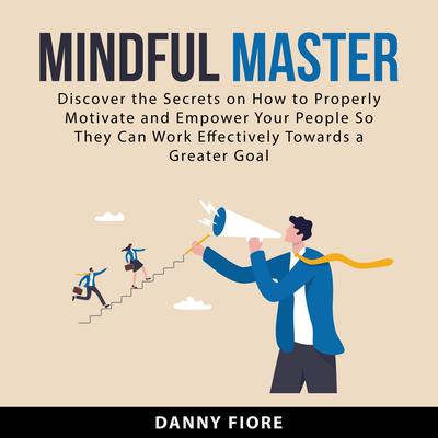 Mindful Master Audiobook, by Danny Fiore
