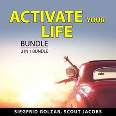 Activate Your Life Bundle, 2 in 1 Bundle Audiobook, by Scout Jacobs
